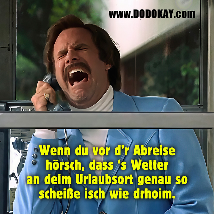 Dodokay Wetter Urlaub Ron Burgundy